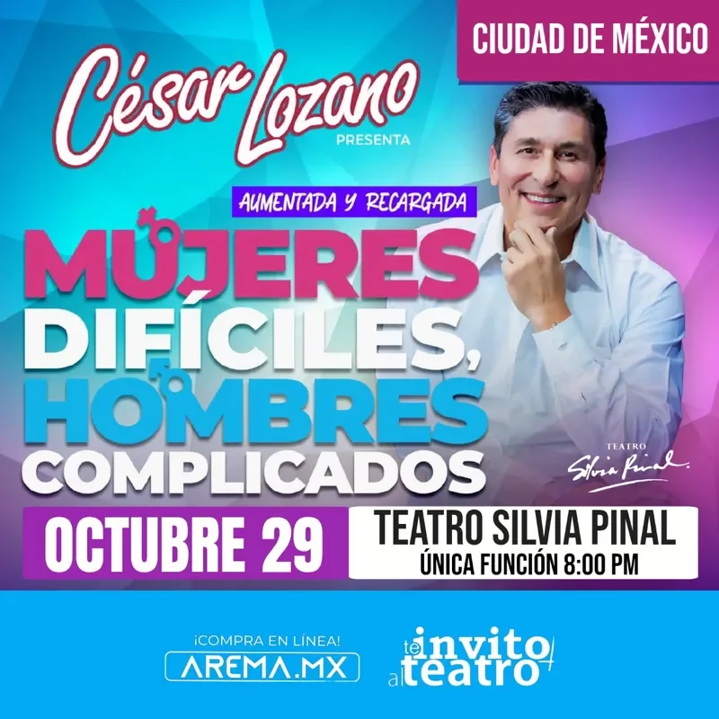 Flyer de Cesar Lozano - Mujeres Dificiles, Hombres complicados en CDMX