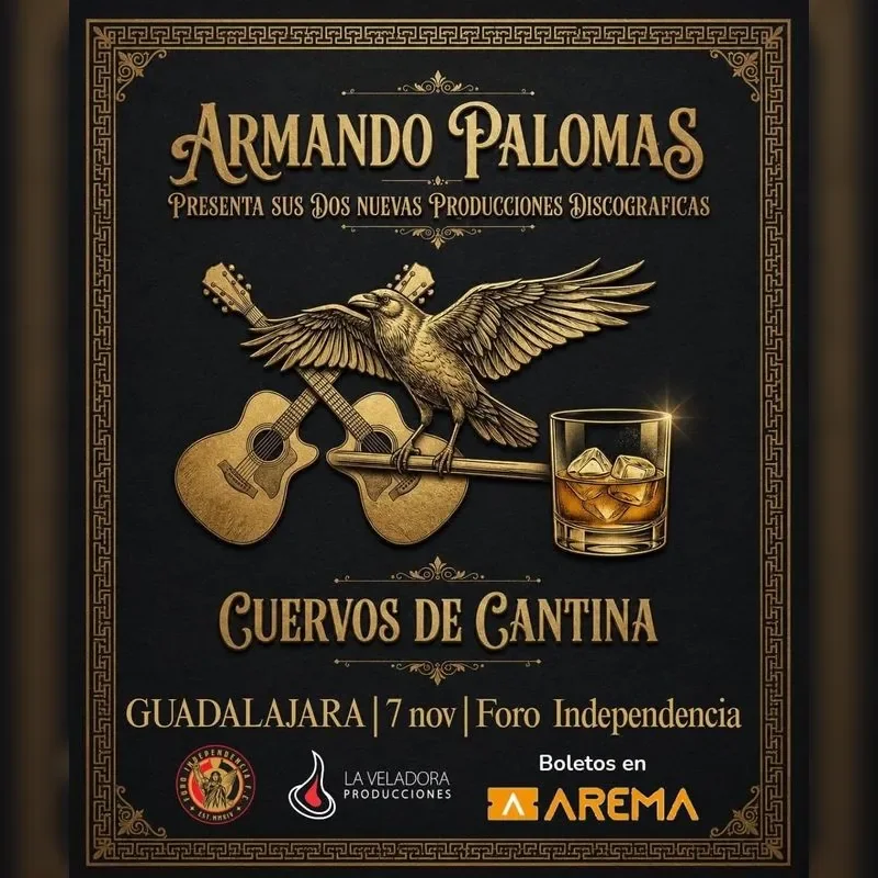 Flyer de Armando Palomas - Cuervos de Cantina