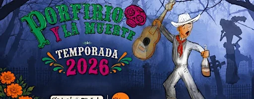 Flyer de PORFIRIO Y LA MUERTE 2026
