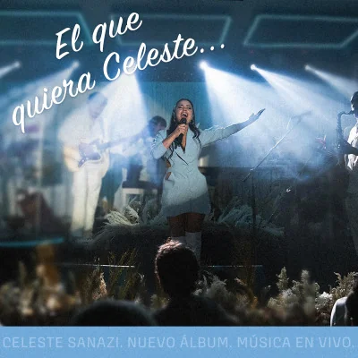 Flyer de Celeste Sanazi: El Que Quiera Celeste...