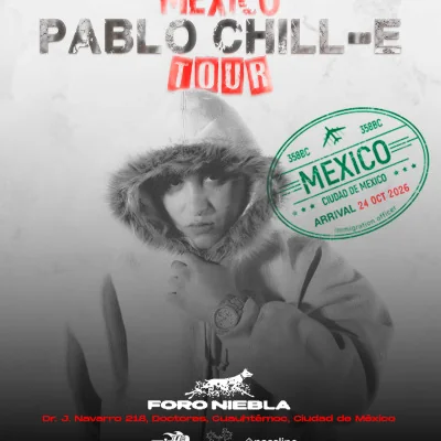 Flyer de PABLO CHILL-E CDMX